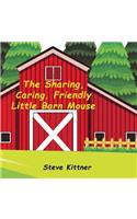 Sharing, Caring, Friendly Little Barn Mouse