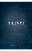 The Loudest Silence (Part One): Volume 1 (The Loudest Silence Series)