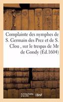 Complainte Des Nymphes de S. Germain Des Prez Et de S. Clou, Sur Le Trespas de MR de Gondy,
