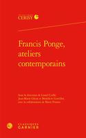 Francis Ponge, Ateliers Contemporains