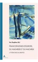 Francophonies d'Europe, Du Maghreb Et Du Machrek