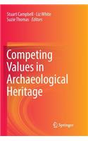 Competing Values in Archaeological Heritage