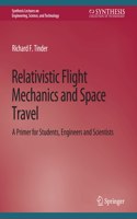 Relativistic Flight Mechanics and Space Travel