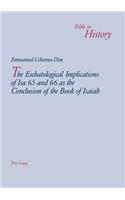 The Eschatological Implications of Isa 65 and 66 as the Conclusion of the Book of Isaiah