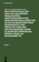 Rechtfertigung der von den Gelehrten misskannten, verstandesrechten Erfahrungsheillehre der alten scheidekünstigen Geheimärzte und treue Mittheilung des Ergebnisses einer 25jährigen Erprobung dieser Lehre am Krankenbette