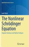 The Nonlinear Schrödinger Equation: Singular Solutions and Optical Collapse(192 Applied Mathematical Sciences)