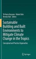 Sustainable Building and Built Environments to Mitigate Climate Change in the Tropics