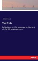 The Crisis: Reflections on the proposed settlement of the British government