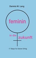 feminin in die zukunft