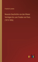 Neueste Geschichte von den Wiener Verträgen bis zum Frieden von Paris (1815-1856)