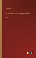 Life of the Rev. George Whitefield