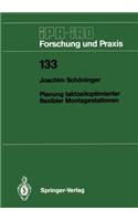 Planung taktzeitoptimierter flexibler Montagestationen: (133 IPA-IAO - Forschung und Praxis)