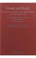 Gnade Und Recht- Beitraege Aus Ethik, Moraltheologie Und Kirchenrecht