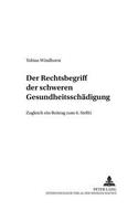 Der Rechtsbegriff Der «Schweren Gesundheitsschaedigung»