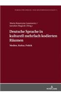Deutsche Sprache in kulturell mehrfach kodierten Raeumen