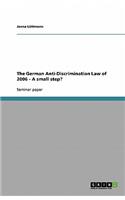 German Anti-Discrimination Law of 2006 - A small step?