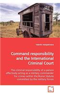 Command responsibility and the International Criminal Court