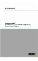 Anwendung der Qualitätsmanagement-Methode Six Sigma: (German)