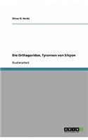 Die Orthagoriden, Tyrannen von Sikyon