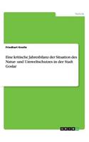 Eine kritische Jahresbilanz der Situation des Natur- und Umweltschutzes in der Stadt Goslar