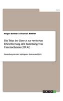 Trias im Gesetz zur weiteren Erleichterung der Sanierung von Unternehmen (ESUG)