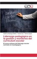 Liderazgo pedagógico en la gestión y monitoreo del currículum escolar