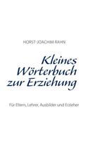 Kleines Wörterbuch zur Erziehung
