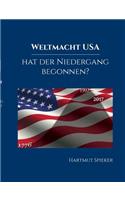 Weltmacht USA - hat der Niedergang begonnen?