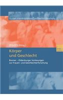 Körper und Geschlecht: Bremer — Oldenburger Vorlesungen zur Frauen- und Geschlechterforschung(1 Studien Interdisziplinäre Geschlechterforschung)