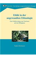 Ethik in der angewandten Ethnologie: Eine Feldforschung zum Tourismus auf den Philippinen(German)