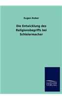 Entwicklung des Religionsbegriffs bei Schleiermacher