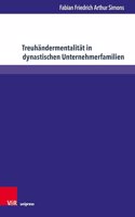 Treuhandermentalitat in Dynastischen Unternehmerfamilien: Die Herstellung Einer Vermogensstrategischen Haltung ALS Soziale Praxis