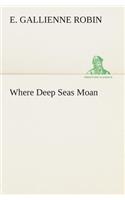 Where Deep Seas Moan: (English)