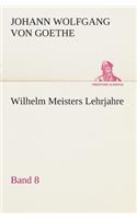 Wilhelm Meisters Lehrjahre - Band 8