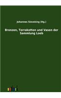 Bronzen, Terrakotten und Vasen der Sammlung Loeb