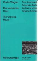 Martin Wagner: The Growing House