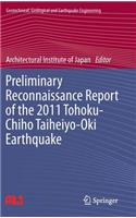Preliminary Reconnaissance Report of the 2011 Tohoku-Chiho Taiheiyo-Oki Earthquake: (23 Geotechnical, Geological and Earthquake Engineering)