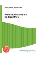 Prentice Alvin and the No-Good Plow