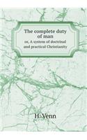 The complete duty of man or, A system of doctrinal and practical Christianity