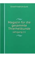 Magazin Für Die Gesammte Thierheilkunde Jahrgang 11