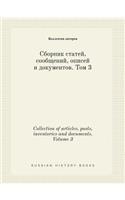 Collection of articles, posts, inventories and documents. Volume 3: (Russian)