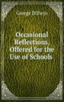 Occasional Reflections, Offered for the Use of Schools