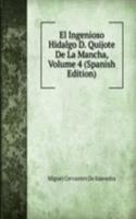 El Ingenioso Hidalgo D. Quijote De La Mancha, Volume 4 (Spanish Edition)