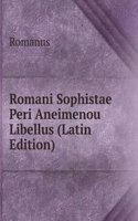 Romani Sophistae Peri Aneimenou Libellus (Latin Edition)