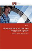 L''interpr?tation En Tant Que Processus Cognitifs