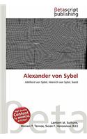 Alexander Von Sybel: (German)