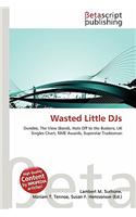 Wasted Little Djs: (English)