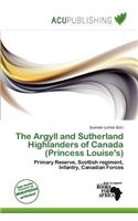 The Argyll and Sutherland Highlanders of Canada (Princess Louise's)