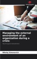 Managing the external environment of an organization during a crisis