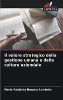 valore strategico della gestione umana e della cultura aziendale